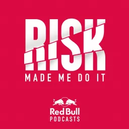 Red Bull: Risk Made Me Do It Podcast artwork
