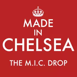 Made in Chelsea: The M.I.C. Drop Podcast artwork