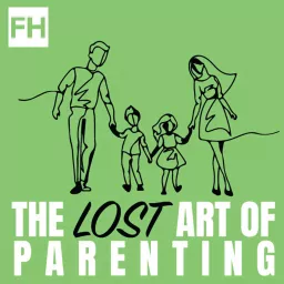 The Lost Art of Parenting Podcast artwork