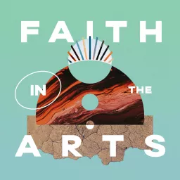 Faith in the Arts Podcast artwork