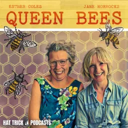 Queen Bees with Jane Horrocks and Esther Coles Podcast artwork