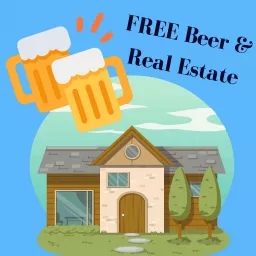 FREE Beer and Real Estate Podcast artwork