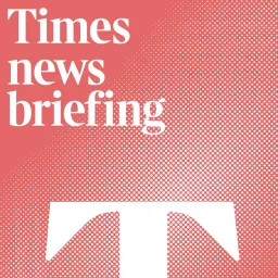 Times news briefing Podcast artwork