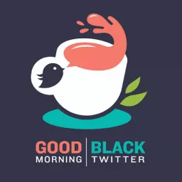 Good Morning Black Twitter Podcast artwork