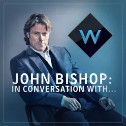 John Bishop: In Conversation With… Podcast artwork