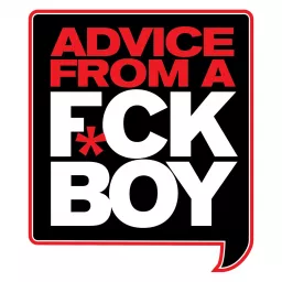 Advice From A F*ck Boy