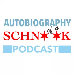 Autobiography of a Schnook Podcast artwork