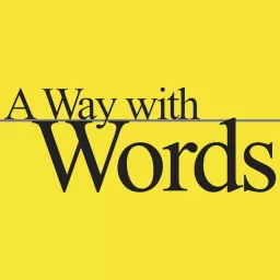 A Way with Words - language, linguistics, and callers from all over Podcast artwork