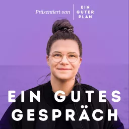 Ein gutes Gespräch: Deep Talk für mehr Achtsamkeit und Selbsterkenntnis Podcast artwork