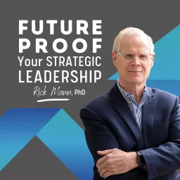 Future Proof Your Strategic Leadership Podcast artwork