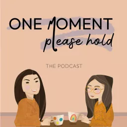 One Moment, Please Hold Podcast artwork