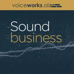 Voiceworks: Sound Business Podcast artwork