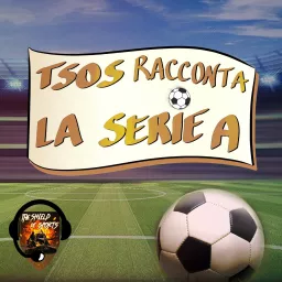 TSOS Racconta la Serie A