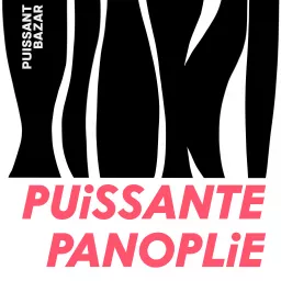 Puissante Panoplie Podcast artwork