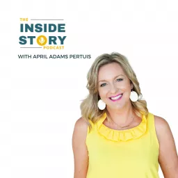 The Inside Story Podcast with April Adams Pertuis artwork