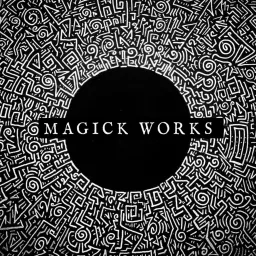 Magick Works, by The Magical Egypt Documentary Series Podcast artwork
