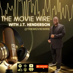 The Movie Wire with J.T. Henderson Podcast artwork