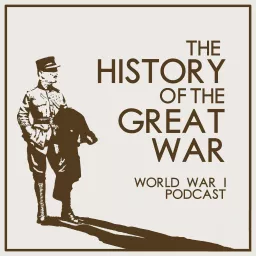 History Of The Great War Podcast artwork