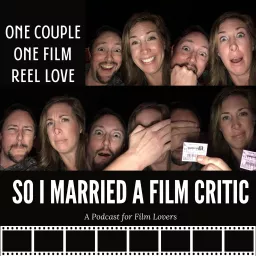 So I Married A Film Critic Podcast artwork