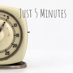 Just 5 Minutes