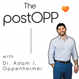 The postOPP with Dr. Adam J. Oppenheimer Podcast artwork