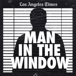 Man In The Window: The Golden State Killer Podcast artwork