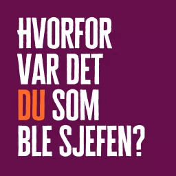 Hvorfor var det du som ble sjefen?