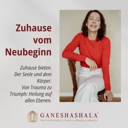 Zuhause vom Neubeginn mit Gabriella Rist: Entwicklungstrauma und komplexe PTBS (kPTBS) heilen Podcast artwork