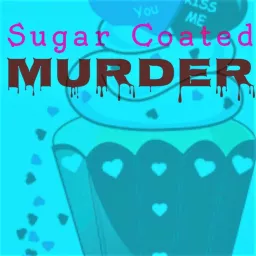 Sugar Coated Murder Podcast artwork