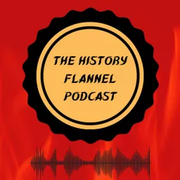 The History Flannel Podcast artwork