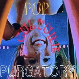 Pop Culture Purgatory Podcast artwork