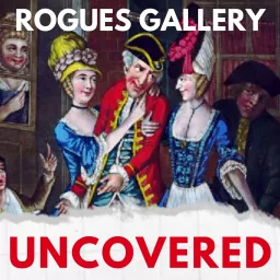 Rogues Gallery Uncovered Podcast artwork