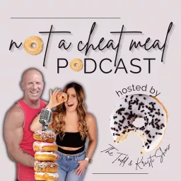 Not a Cheat Meal! Podcast artwork