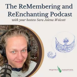 The ReMembering and ReEnchanting Podcast artwork