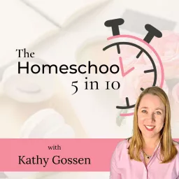 The Homeschool 5 in 10 Podcast artwork