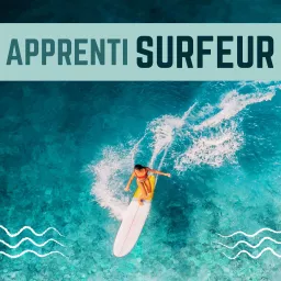 Apprenti Surfeur - débuter en surf Podcast artwork
