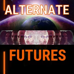 Alternate Futures Podcast artwork