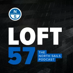 Loft 57: The North Sails Podcast