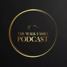 The Walk Family Podcast artwork