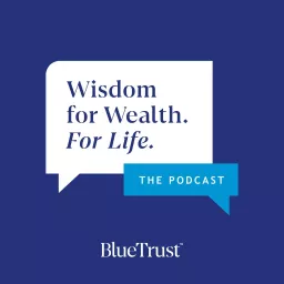 Wisdom for Wealth. For Life. Podcast artwork