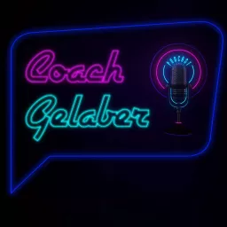 Coach Gelaber I Coaching, Life & Business Podcast artwork