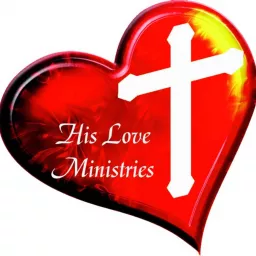The Least Of These - His Love Ministries Podcast artwork