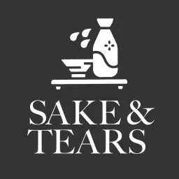 Sake & Tears Podcast artwork