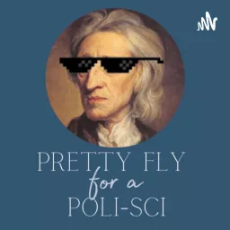 Pretty Fly for a Poli-Sci Podcast artwork