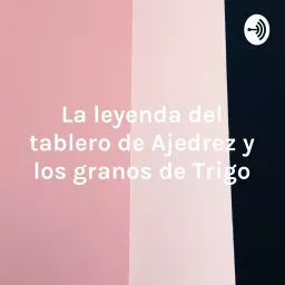 La leyenda del tablero de ajedrez