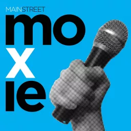 Main Street Moxie Podcast artwork