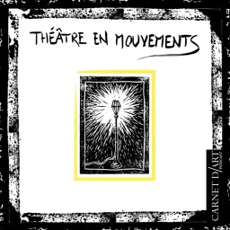 Théâtre en mouvements Podcast artwork