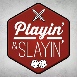 Playin' & Slayin' Podcast artwork