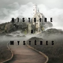 Histoire & Mystères Podcast artwork