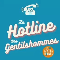 La Hotline des Gentilshommes Podcast artwork